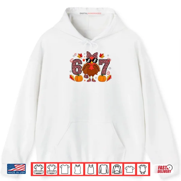 Hoodie Six Seven 6 7 Meme 67 Turkey Thanksgiving Shirt