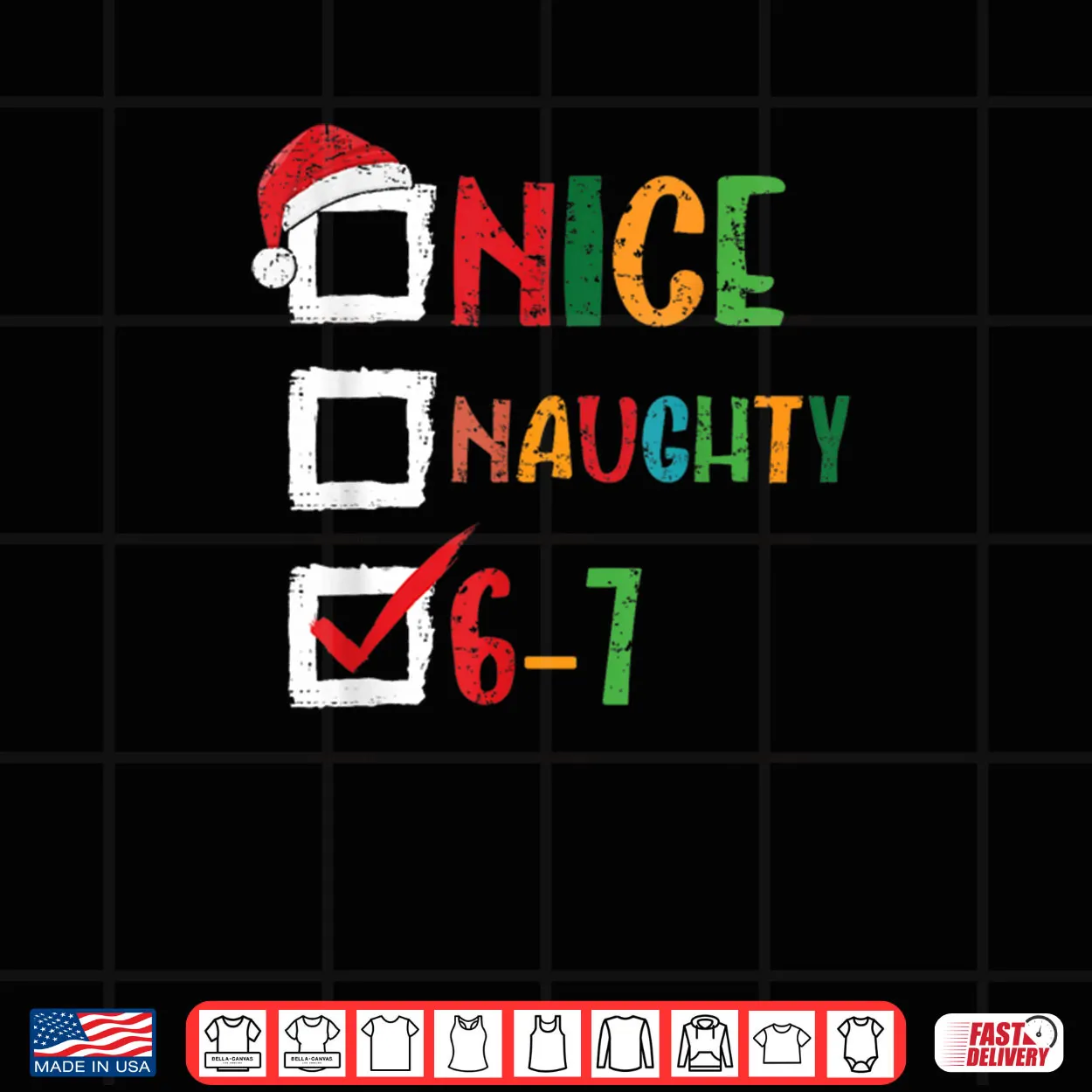 Nice Naughty 6 7 Meme 67 Christmas Six Seven Shirt Nice Naughty 6 7 Meme 67 Christmas Six Seven Shirt
