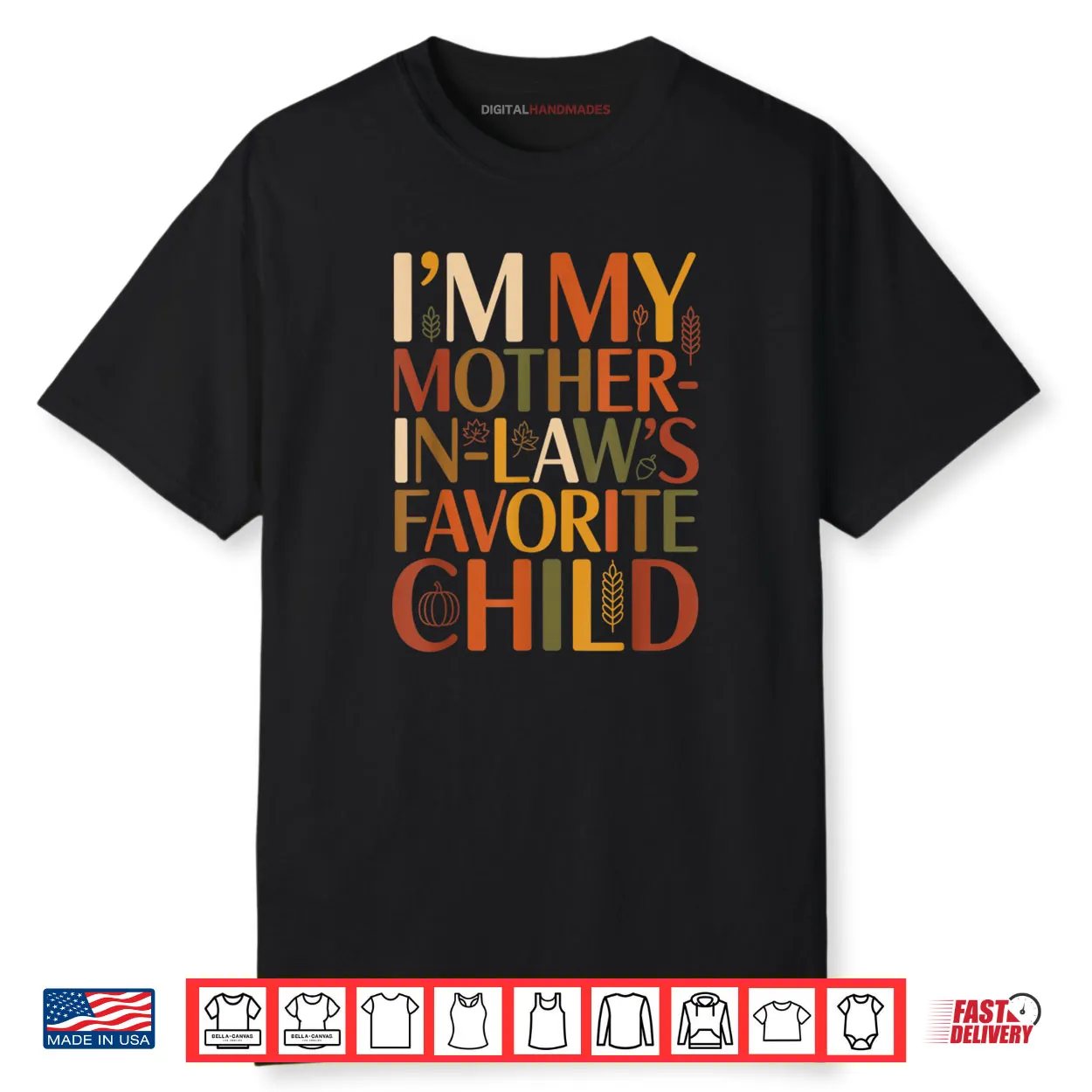 I’m My Mother in Law’s Favorite Child Fall Thanksgiving Typo Shirt I’m My Mother in Law’s Favorite Child Fall Thanksgiving Typo Shirt