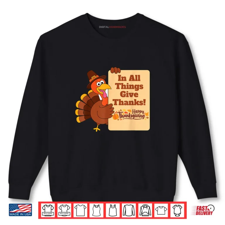 Sweatshirt In All Things Give Thanks Holiday Thanksgiving Shirt