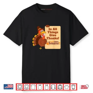 In All Things Give Thanks Holiday Thanksgiving Shirt