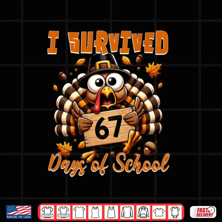 Design I Survived 67 Days of School Funny Teacher Thanksgiving Fall Shirt