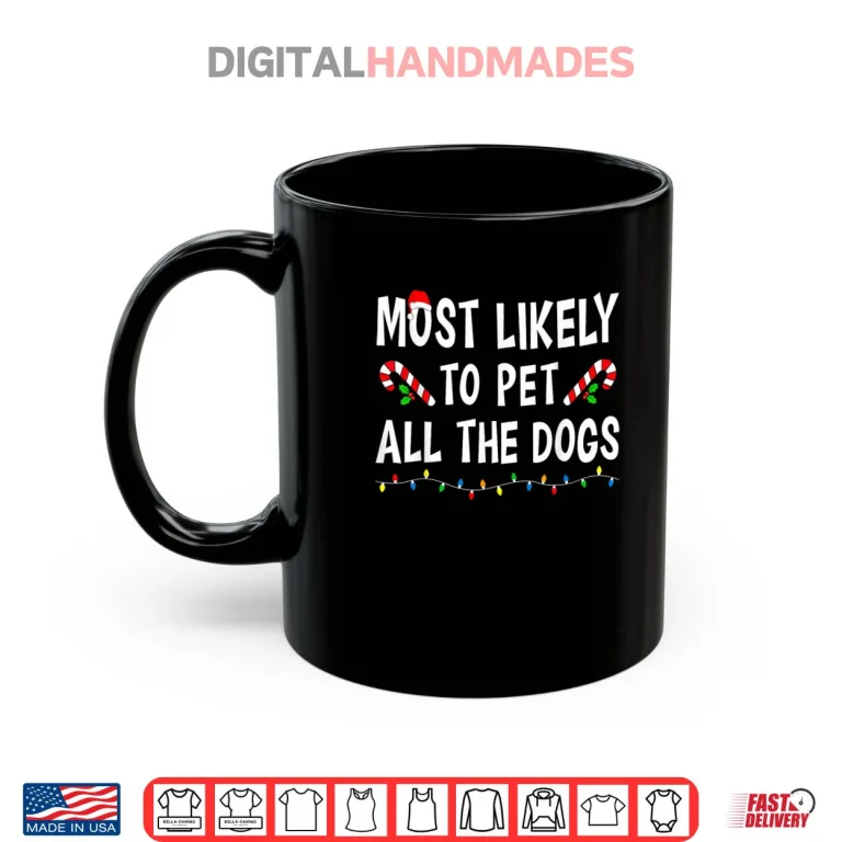 Mug Most Likely to Christmas Xmas Family Matching Pajamas Shirt