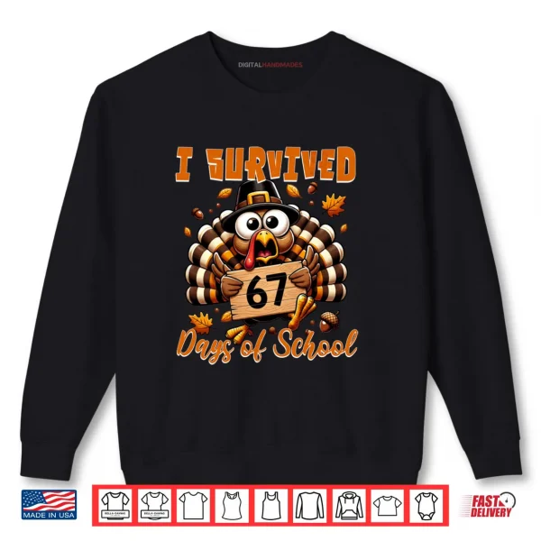 Sweatshirt I Survived 67 Days of School Funny Teacher Thanksgiving Fall Shirt