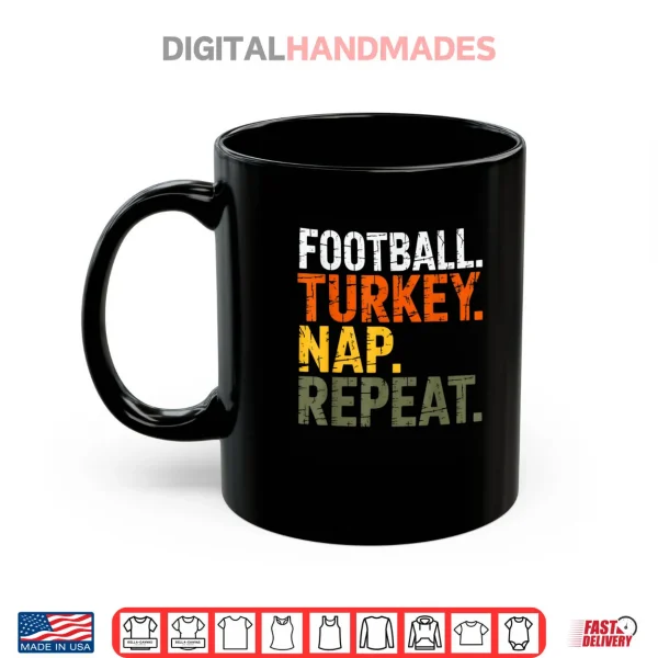 Football Turkey Nap Repeat Thanksgiving Costume Leg Day Shirt 3 Mug Football Turkey Nap Repeat Thanksgiving Costume Leg Day Shirt