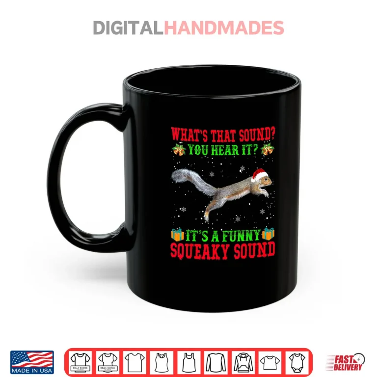 Mug Its A Funny Squeaky Sound Christmas Squirrel Pajamas Shirt