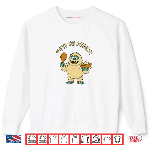 Sweatshirt Bigfoot Turkey and Pumpkin Pie Feast Thanksgiving Shirt