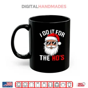 Mug I Do It for The Hos Funny Inappropriate Christmas Santa Face Shirt