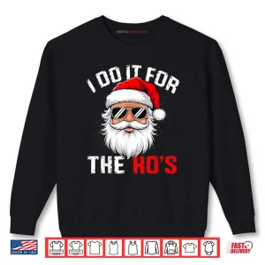 Sweatshirt I Do It for The Hos Funny Inappropriate Christmas Santa Face Shirt