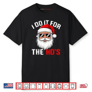 I Do It for The Hos Funny Inappropriate Christmas Santa Face Shirt