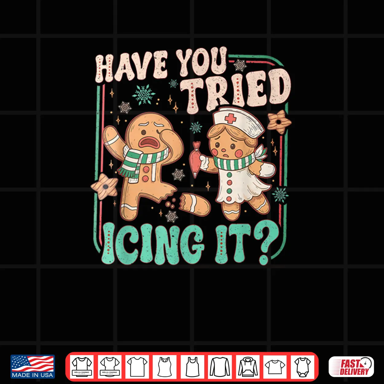 Have You Tried Icing It Gingerbread Christmas Shirt Have You Tried Icing It Gingerbread Christmas Shirt