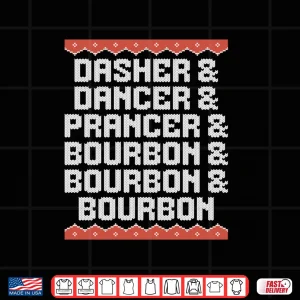 Design Dasher Dancer Prancer and Bourbon Christmas Holiday Shirt 1
