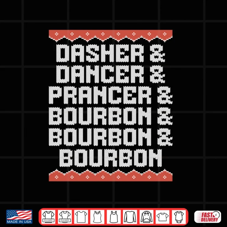 Design Dasher Dancer Prancer and Bourbon Christmas Holiday Shirt 1