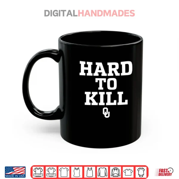Mug Oklahoma Sooners Hard To Kill Shirt