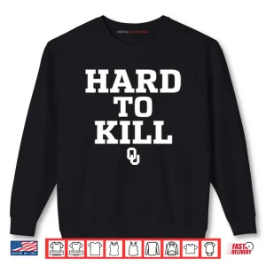 Sweatshirt Oklahoma Sooners Hard To Kill Shirt
