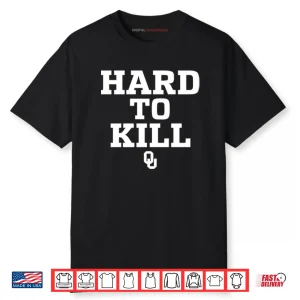 Oklahoma Sooners Hard To Kill Shirt