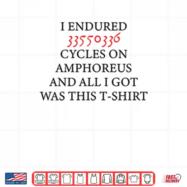 I Endured 33550336 Cycles On Amphoreus And All I Got Was This Shirt 4 Design I Endured 33550336 Cycles On Amphoreus And All I Got Was This Shirt