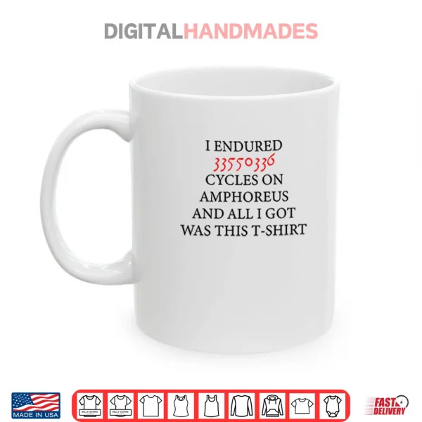 I Endured 33550336 Cycles On Amphoreus And All I Got Was This Shirt 3 Mug I Endured 33550336 Cycles On Amphoreus And All I Got Was This Shirt