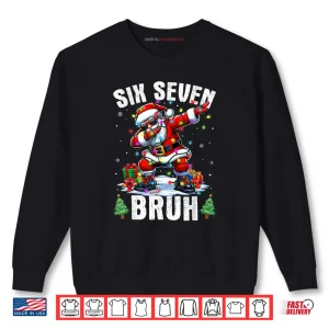 Sweatshirt Bruh 67 Six Seven Santa Dabbing Christmas Shirt