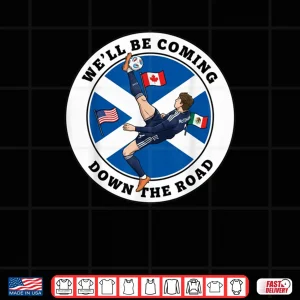 Design Scotland Well Be Coming Shirt 1