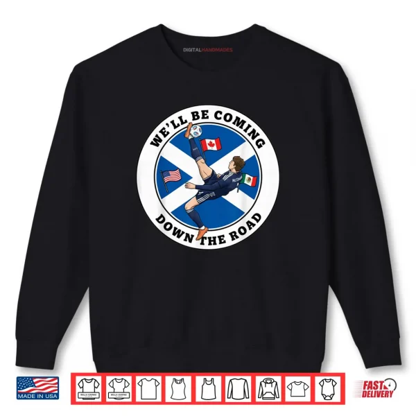 Sweatshirt Scotland Well Be Coming Shirt 1