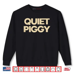 Sweatshirt Quiet Piggy Shirt 1