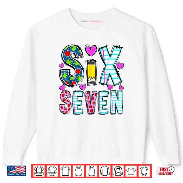 Sweatshirt Six Seven 6 7 Meme Teacher Shirt