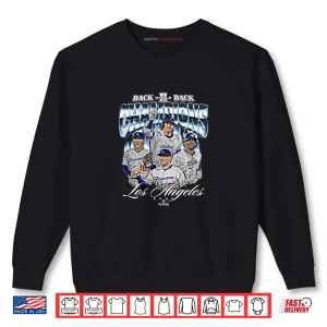 Los Angeles D 2025 Back to Back Baseball World Champions Shirt 1 Sweatshirt Los Angeles D 2025 Back to Back Baseball World Champions Shirt 1