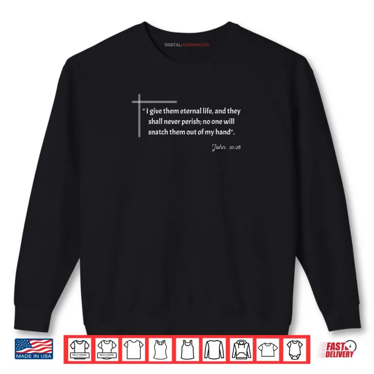 Sweatshirt John 10 28 Shirt