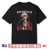 In The World Full Of 67 Be A 76 George Washington 67 Meme Shirt