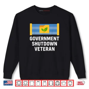 Government Shutdown Veteran Shirt 1 Sweatshirt Government Shutdown Veteran Shirt