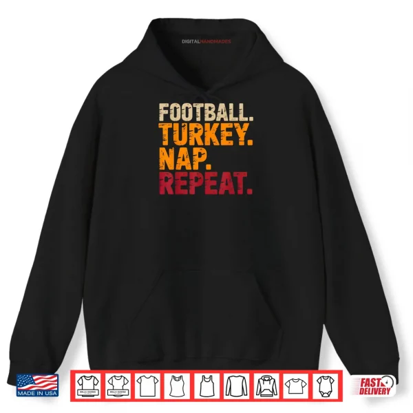 Hoodie Football Turkey Nap Repeat Funny Thanksgiving Costume Shirt