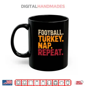 Mug Football Turkey Nap Repeat Funny Thanksgiving Shirt