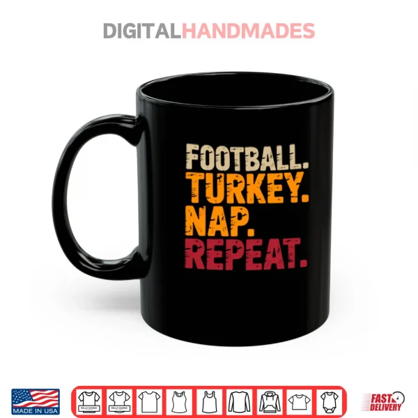 Mug Football Turkey Nap Repeat Funny Thanksgiving Shirt