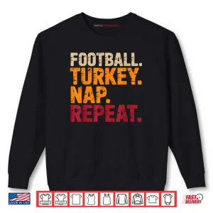 Sweatshirt Football Turkey Nap Repeat Funny Thanksgiving Costume Shirt