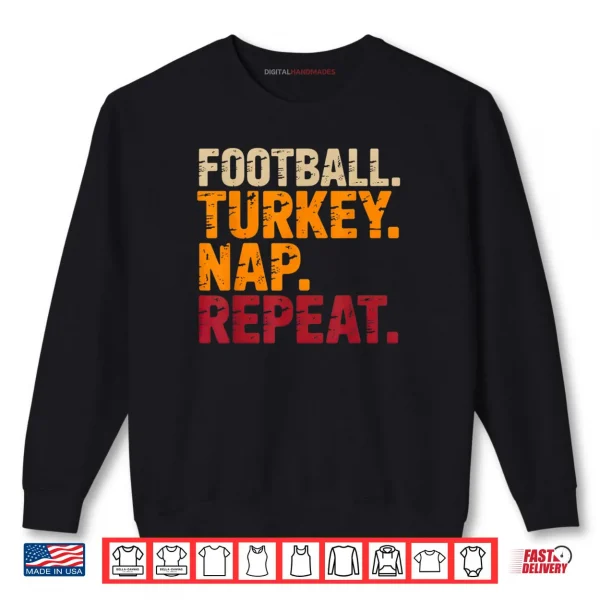Sweatshirt Football Turkey Nap Repeat Funny Thanksgiving Costume Shirt