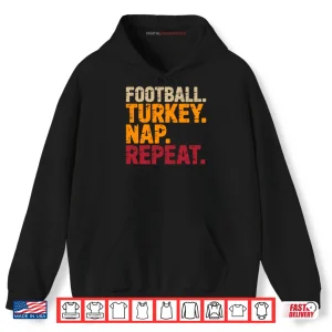 Hoodie Football Turkey Nap Repeat Funny Thanksgiving Shirt