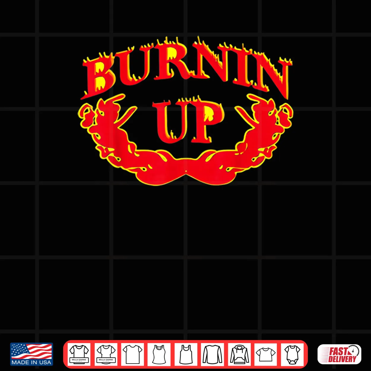 Burnin Up Flames Vintage Shirt Burnin Up Flames Vintage Shirt