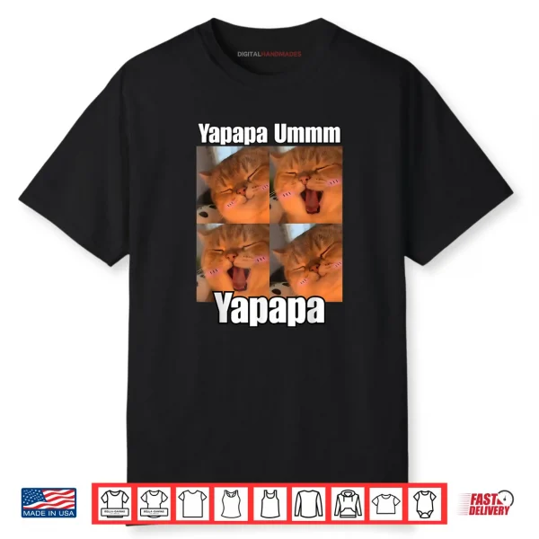 Yapapa Ummmm Funny Yapapa Cat Trendy Meme Trending Shirt