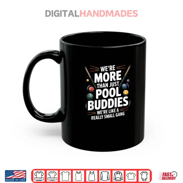 Mug Were More Than Pool Buddies Funny Billiards Shirt