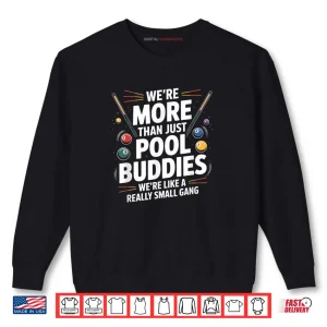 Sweatshirt Were More Than Pool Buddies Funny Billiards Shirt