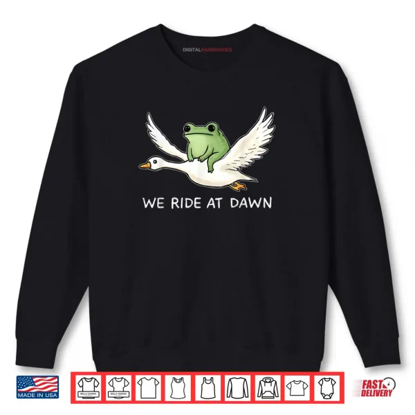 Sweatshirt We Ride at Dawn Funny Frog Riding Goose Chaotic Animal Shirt