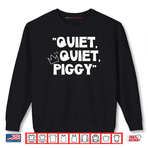 Sweatshirt Quiet Quiet Piggy Shirt 2