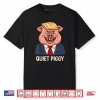 Quiet Quiet Piggy Sarcastic Political Pig Cartoon Shirt