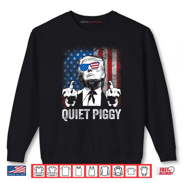 Sweatshirt Quiet Quiet Piggy Quote Sarcastic Humor Shirt