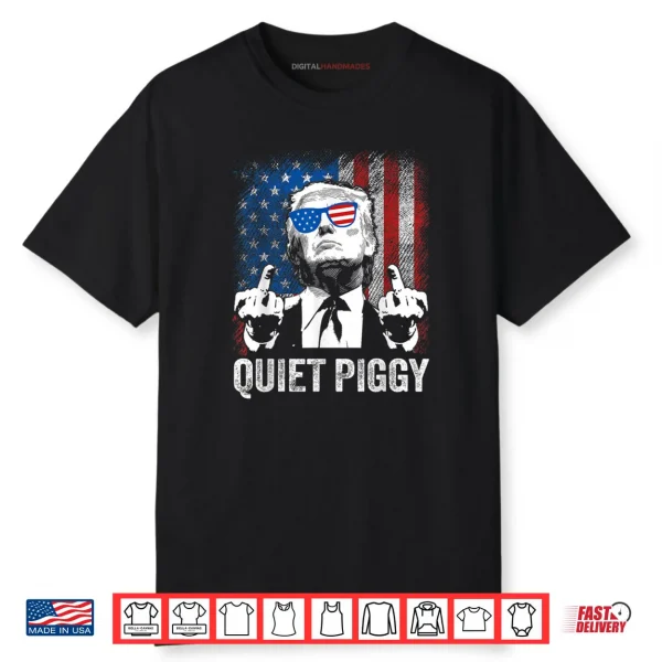 Quiet Quiet Piggy Quote Sarcastic Humor Shirt