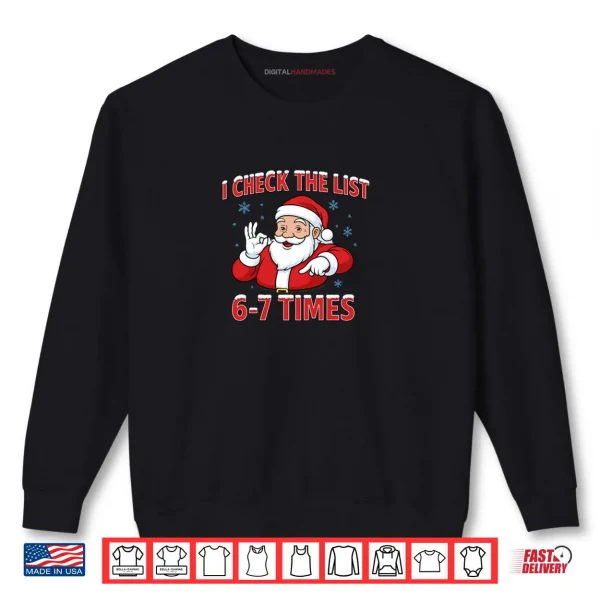 I Check The List 67 TImes Santa Gen Z Slang Raunchy Meme Gag Shirt 1 Sweatshirt I Check The List 67 TImes Santa Gen Z Slang Raunchy Meme Gag Shirt