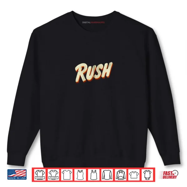 Sweatshirt Rush Saying Costume Shirt
