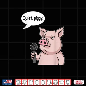 Design Quiet Piggy Meme Shirt