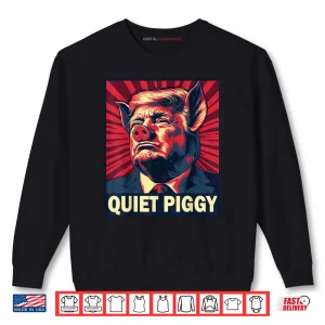 Quiet Piggy Funny Quiet Piggy Retro Vintage Shirt 1 Sweatshirt Quiet Piggy Funny Quiet Piggy Retro Vintage Shirt